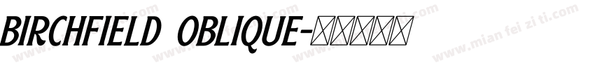Birchfield Oblique字体转换